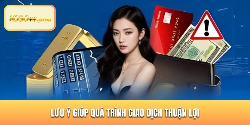 Lưu ý giúp quá trình gửi vốn thuận lợi